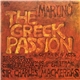 Martinů, Brno State Philharmonic Orchestra, Czech Philharmonic Chorus Conducted By Sir Charles Mackerras - The Greek Passion (Opera In 4 Acts)